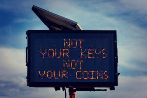 Not your keys, not your coins sign